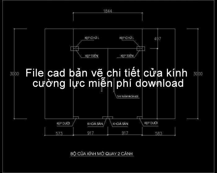 file-cad-ban-ve-chi-tiet-cua-kinh-cuong-luc-mien-phi-download-ok.jpg